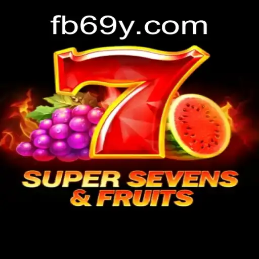 Discover the Exciting World of 7SuperSevensFruits on 69Y.COM: Platform-Oficial Slots Brasil #1