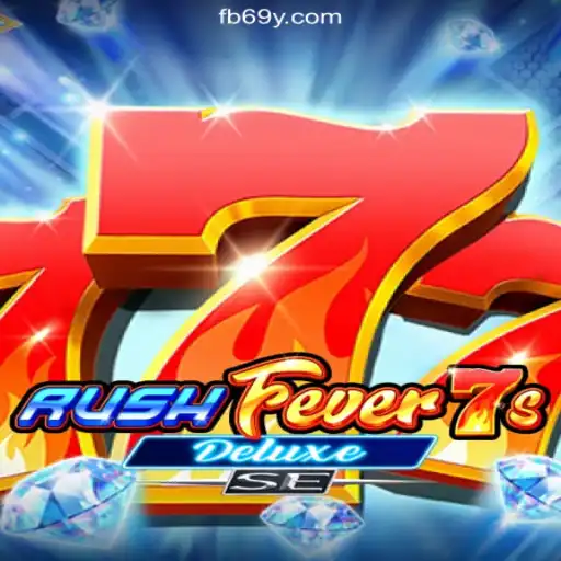 RushFever7sDeluxeSE: Experience the Thrill on 69Y.COM Platform
